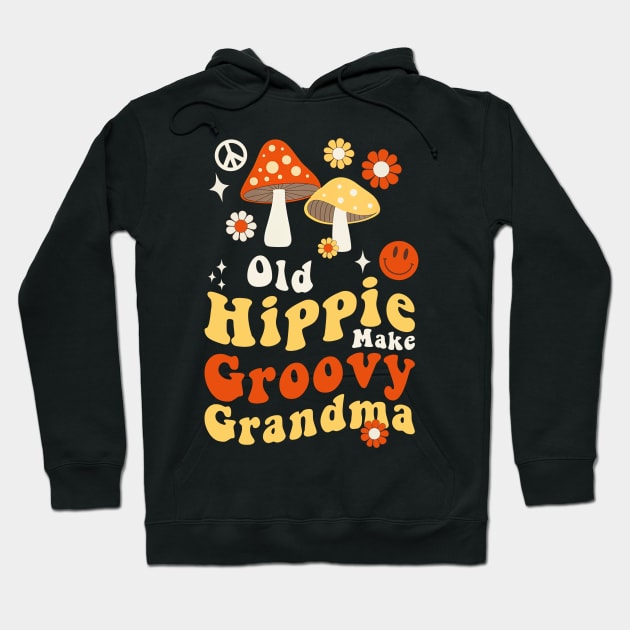 Old Hippie Make Groovy Grandma Hoodie by Rosiengo